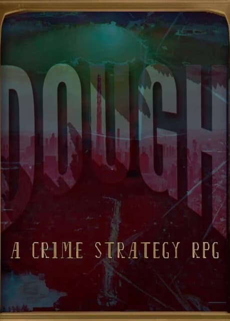 Dough: A Crime Strategy RPG