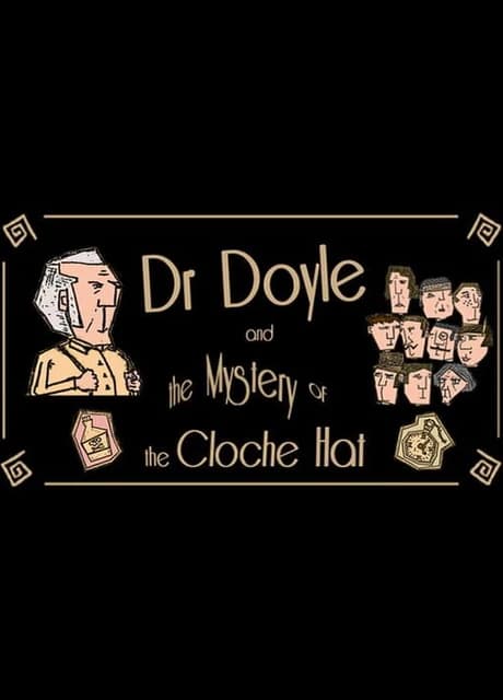 Dr. Doyle & The Mystery of the Cloche Hat