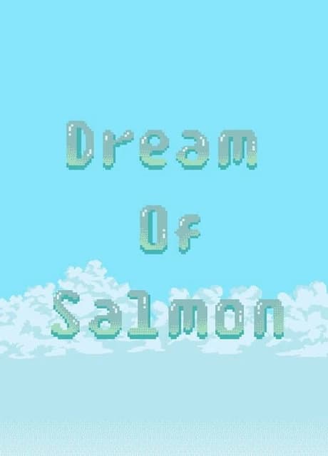 Dream of Salmon
