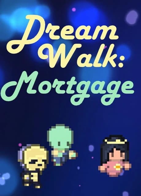 Dream Walk: Mortgage