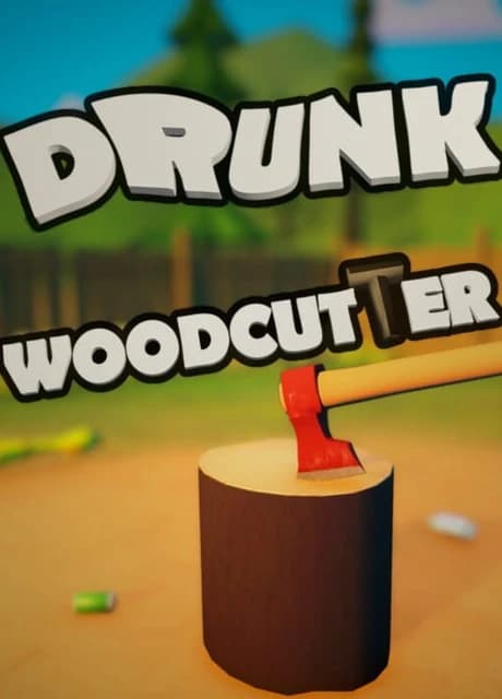 Drunk Woodcutter