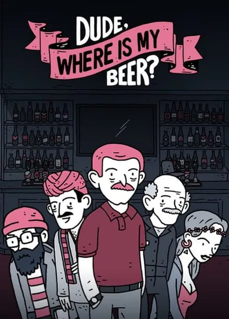 Dude, Where Is My Beer?