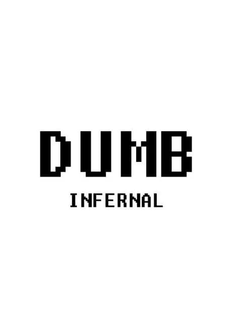 Dumb Infernal