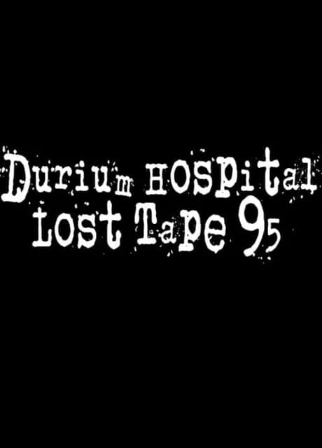 Durium Hospital Lost Tape 95