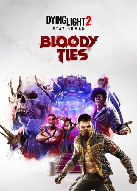Dying Light 2: Stay Human - Bloody Ties