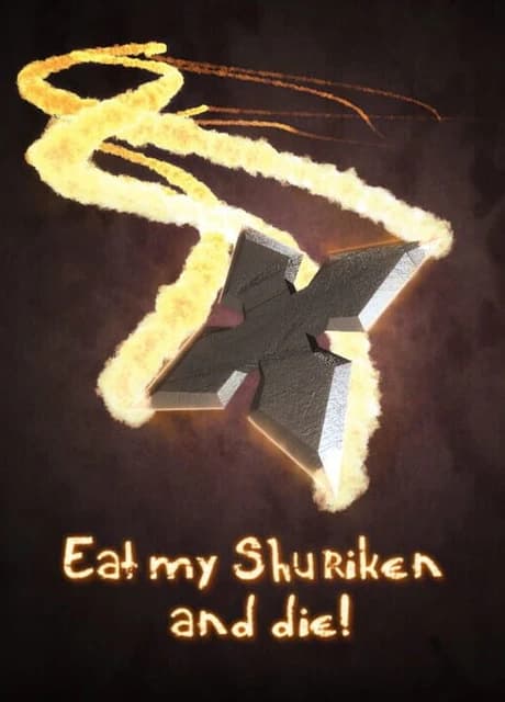 Eat my Shuriken and Die!