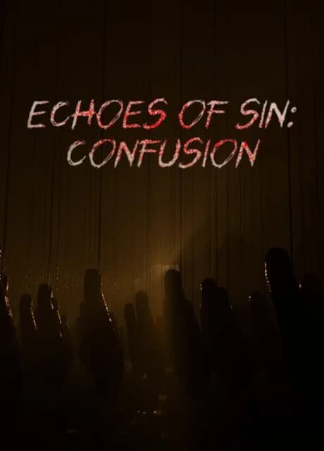 Echoes of Sin: Confusion