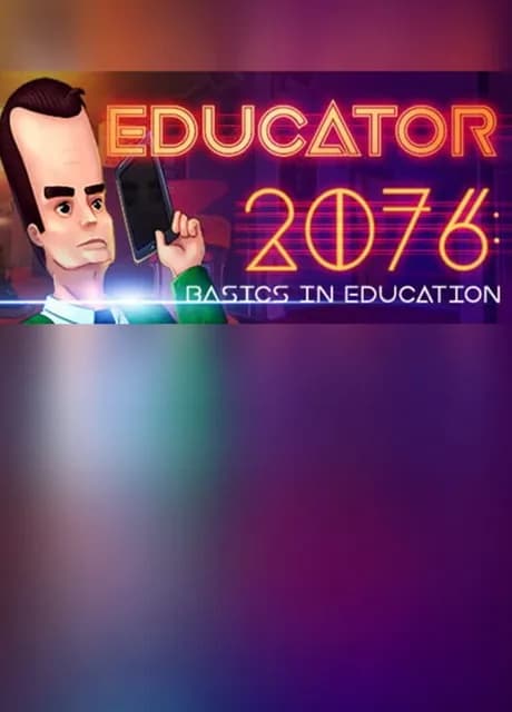 Educator 2076: Basics in Education
