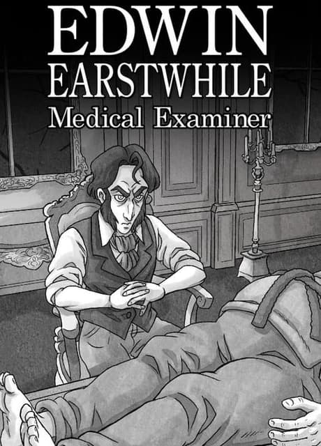 Edwin Earstwhile: Medical Examiner