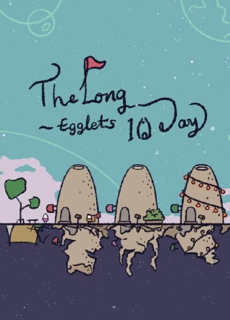Egglets: The Long 10 Days