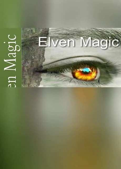 Elven Magic: The Witch, The Elf & The Fairy