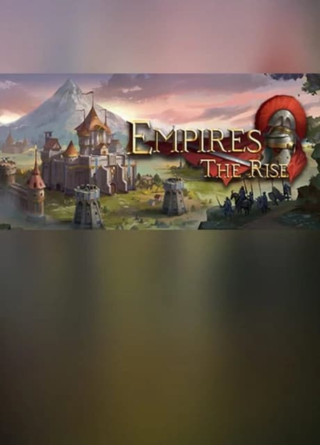 Empires:The Rise