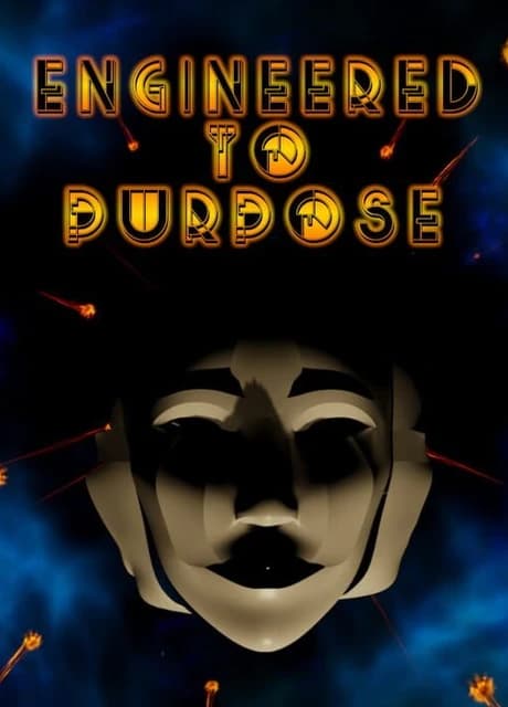 Engineered to Purpose