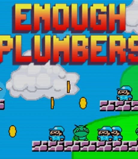Enough Plumbers