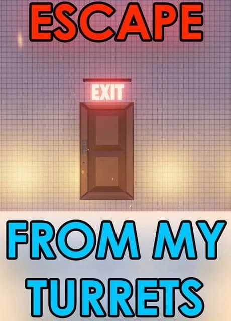 Escape From My Turrets