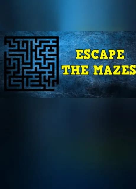 Escape the Mazes