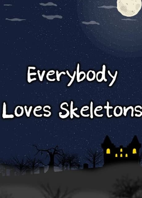 Everybody Loves Skeletons