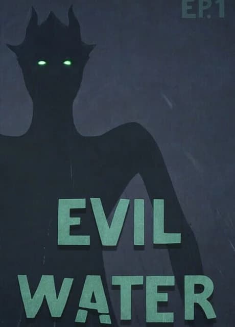 Evil Water Ep1