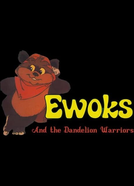 Ewoks and the Dandelion Warriors