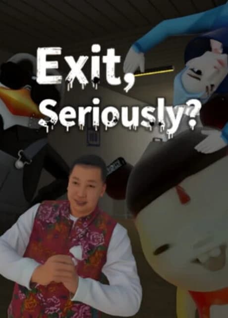 Exit, Seriously?