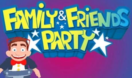 Family & Friends Party