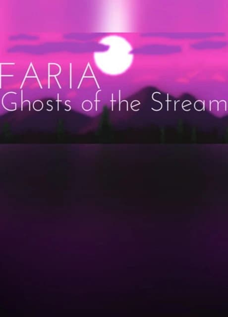 Faria: Ghosts of the Stream
