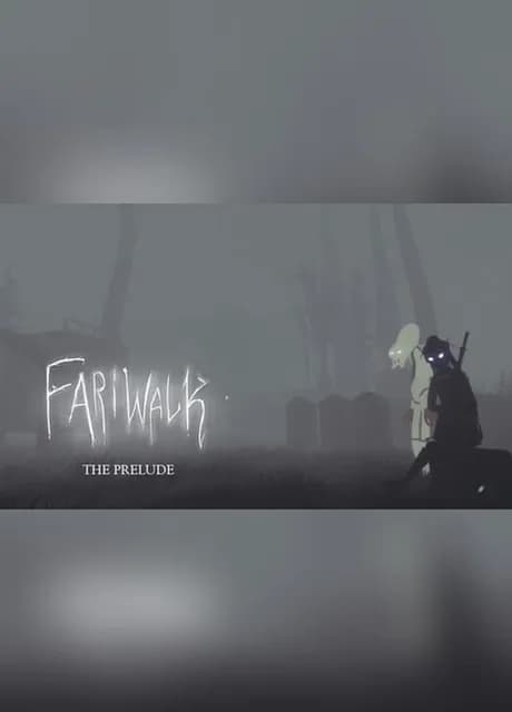 Fariwalk: The Prelude