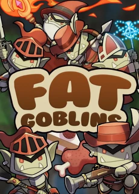 Fat Goblins