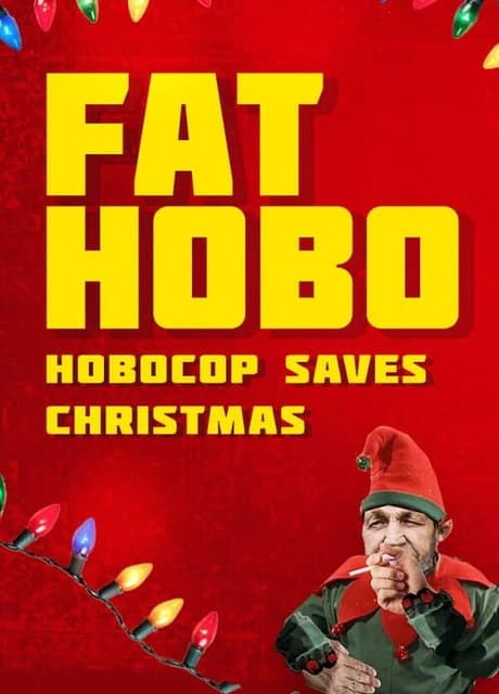 Fat Hobo: Hobocop Saves Christmas