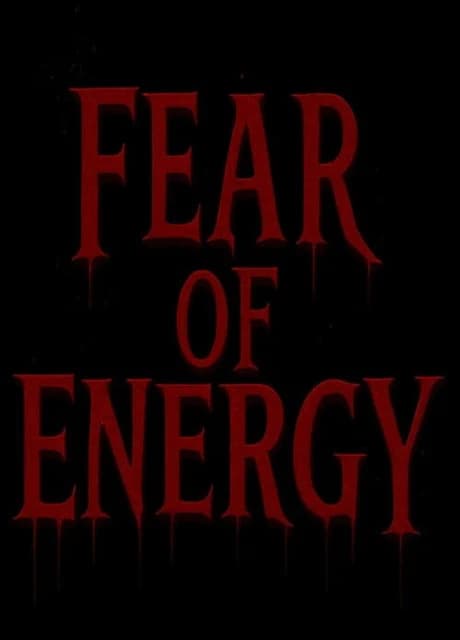Fear of Energy