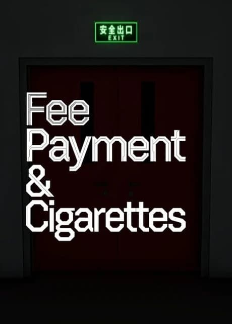 Fee Payment & Cigarettes