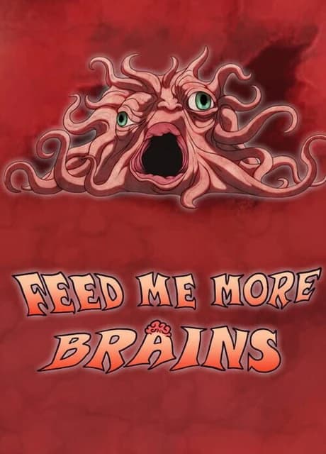 Feed Me More Brains