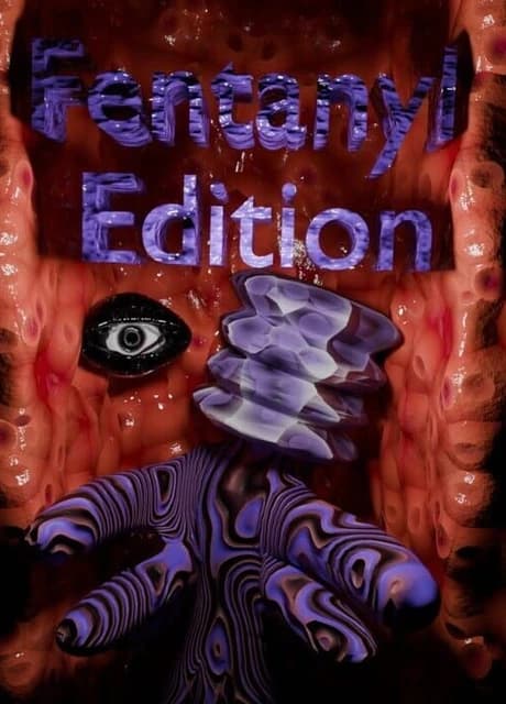 Fentanyl Edition
