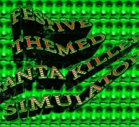 Festive Themed Santa Killer Simulator