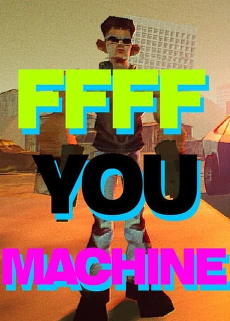 Ffff You Machine