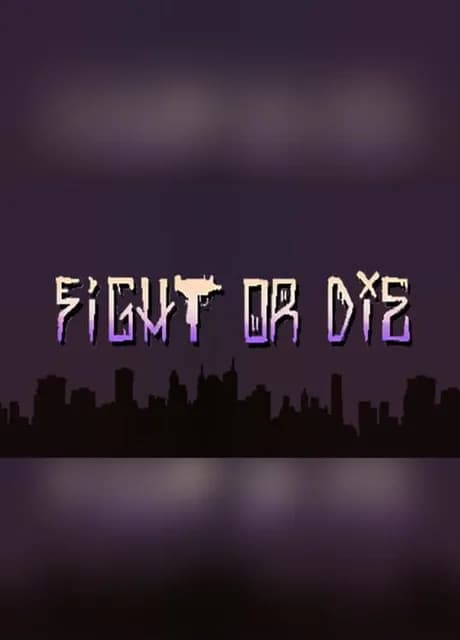 Fight or Die
