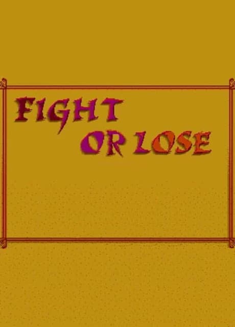 Fight or Lose