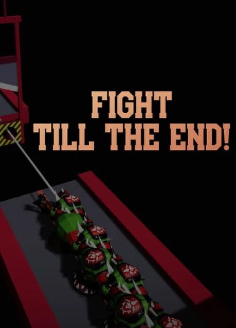 Fight till the End!