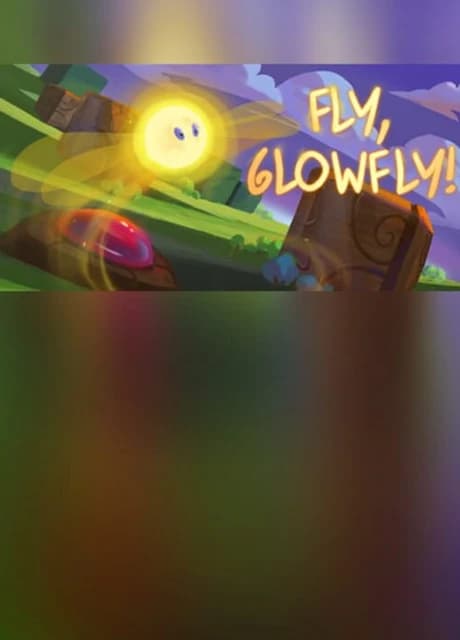 Fly, Glowfly!
