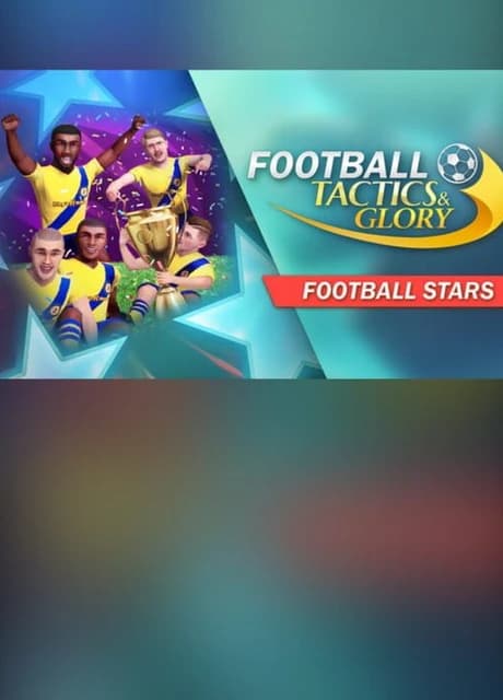 Football, Tactics & Glory: Football Stars