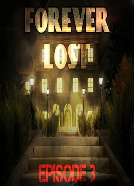 Forever Lost: Episode 3