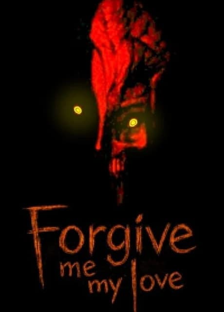 Forgive Me My Love