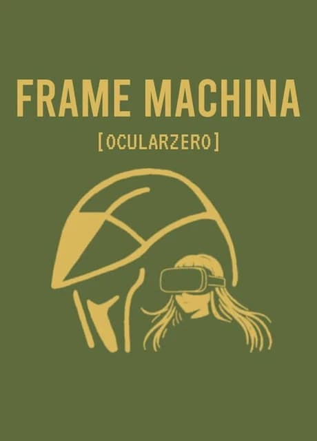 Frame Machina: OcularZero