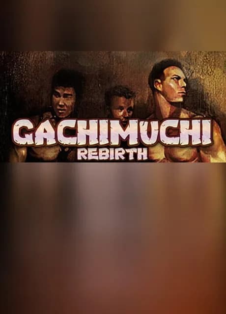 Gachimuchi Rebirth