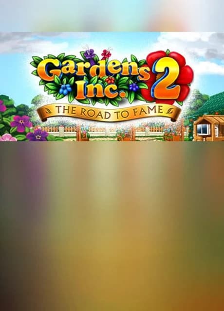 Gardens Inc. 2: The Road to Fame