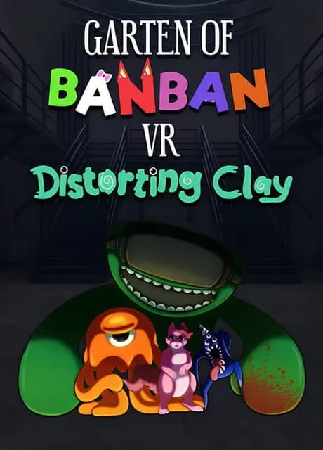 Garten of Banban VR: Distorting Clay
