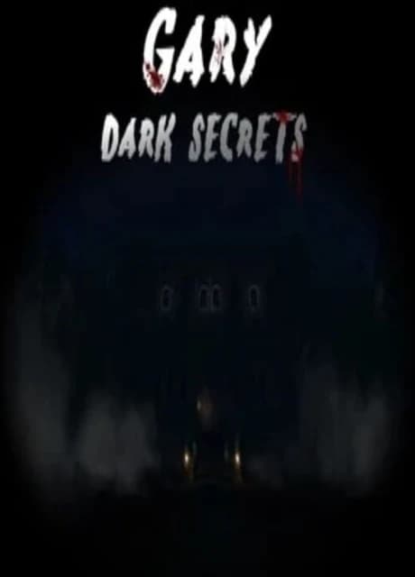 Gary: Dark Secrets