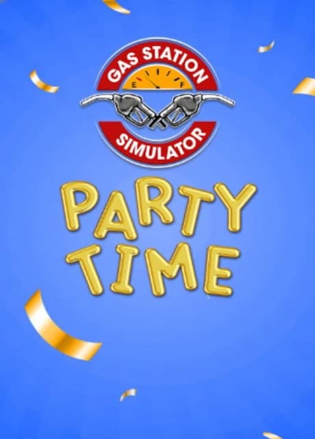 Gas Station Simulator: Party Time