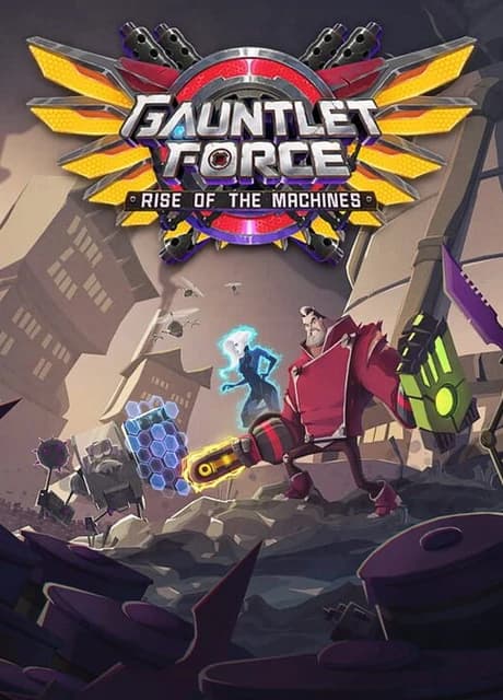 Gauntlet Force: Rise of the Machines