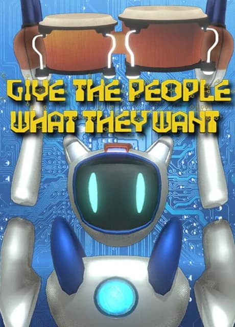 Give the People What They Want